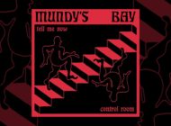 Mundy's Bay "Tell Me Now"